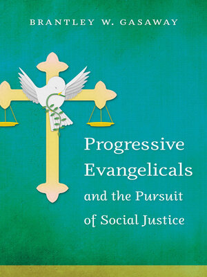cover image of Progressive Evangelicals and the Pursuit of Social Justice